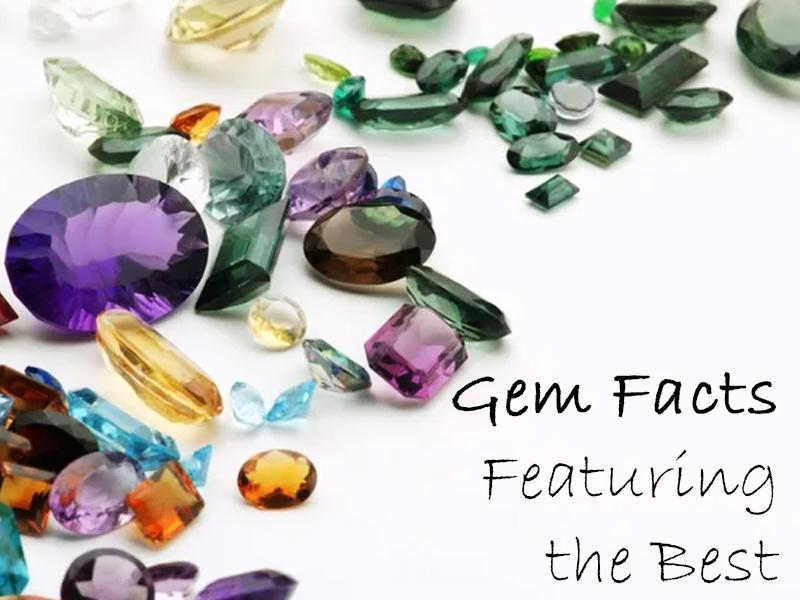 Gem Facts Featuring the Best Gemstones